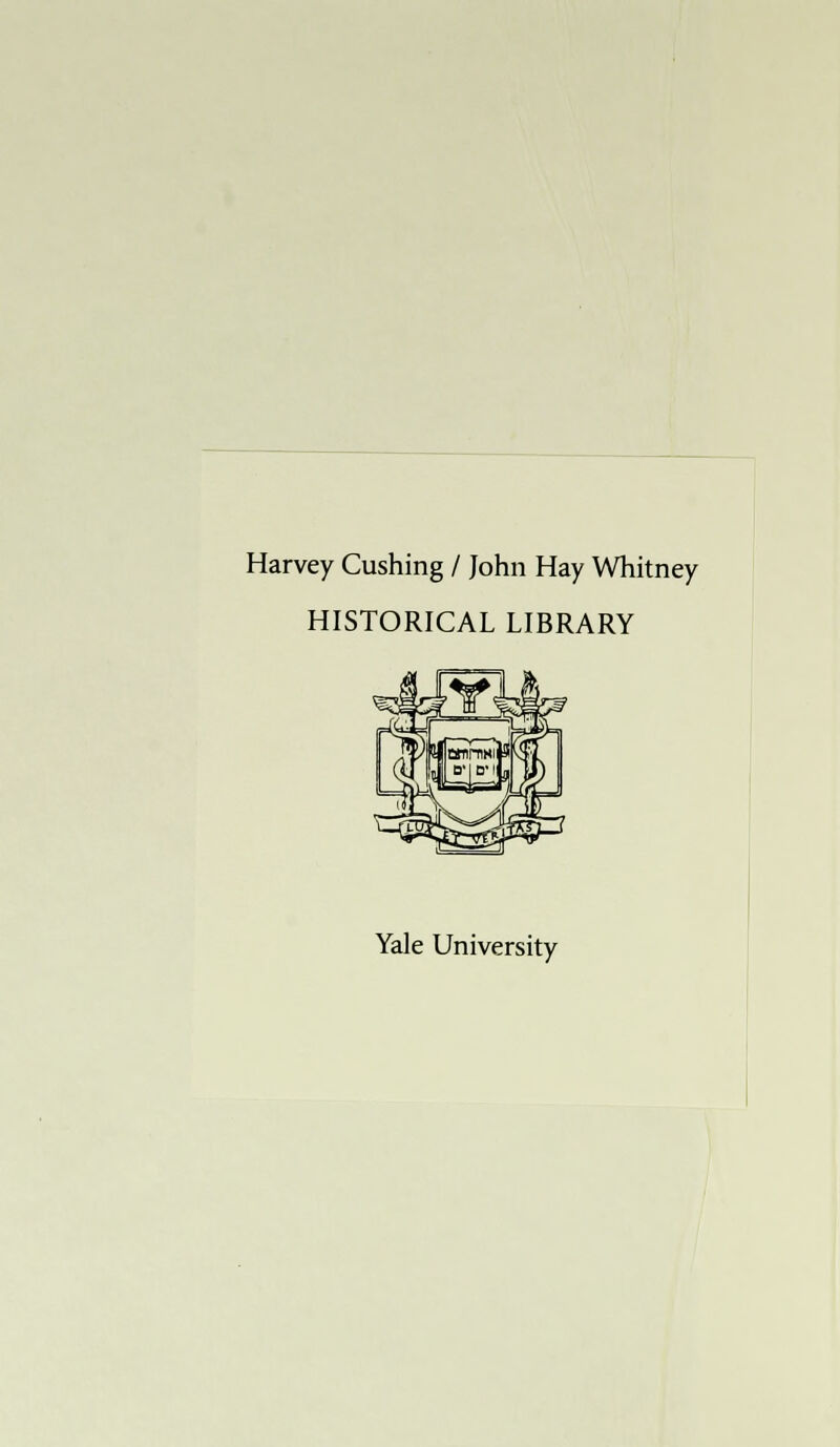 Harvey Cushing / John Hay Whitney HISTORICAL LIBRARY Yale University