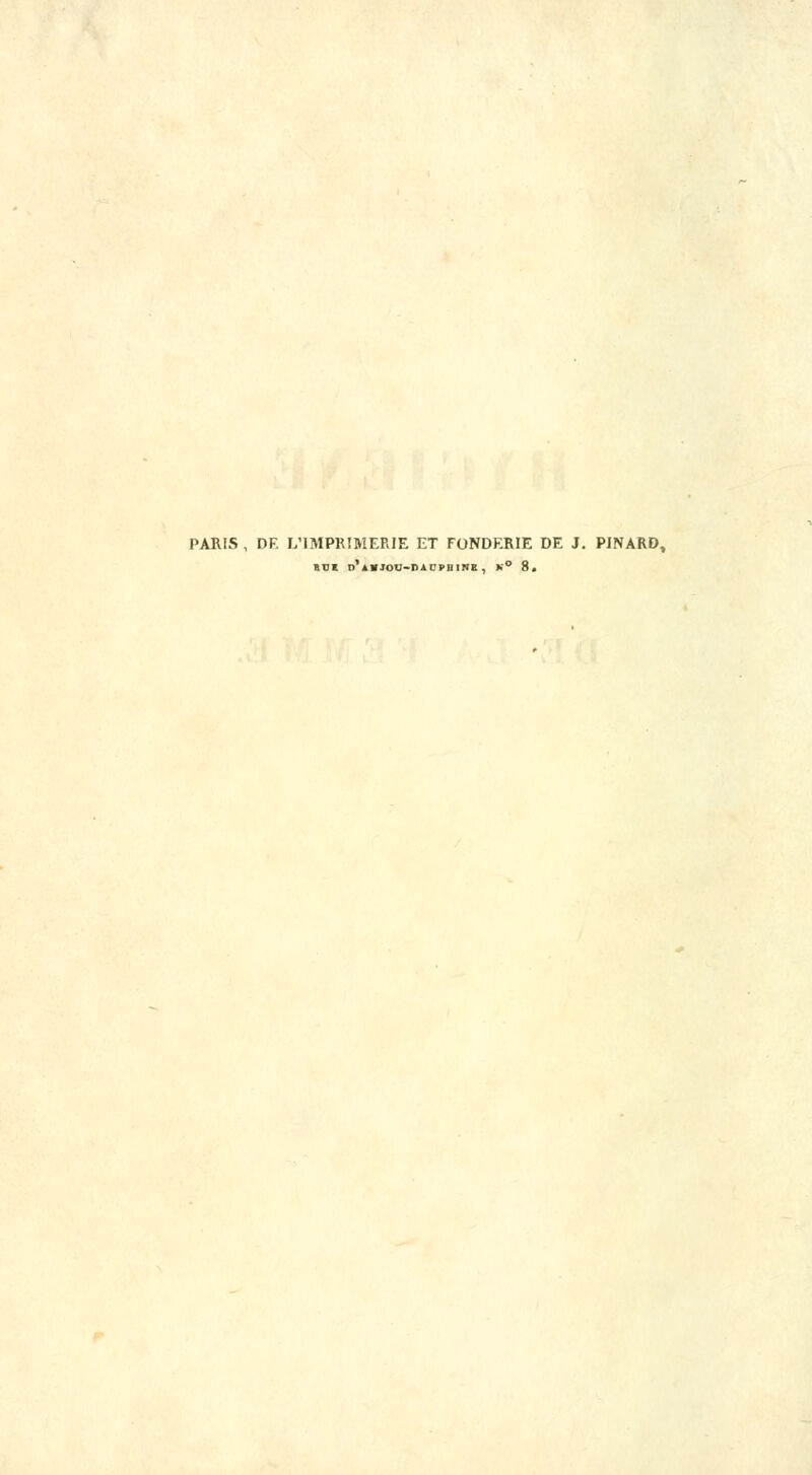 PARIS , DR L'IMPRIMERIE ET FONDERIE DE J. PINARD, soi d'awjoo-dacpbink, k° 8.