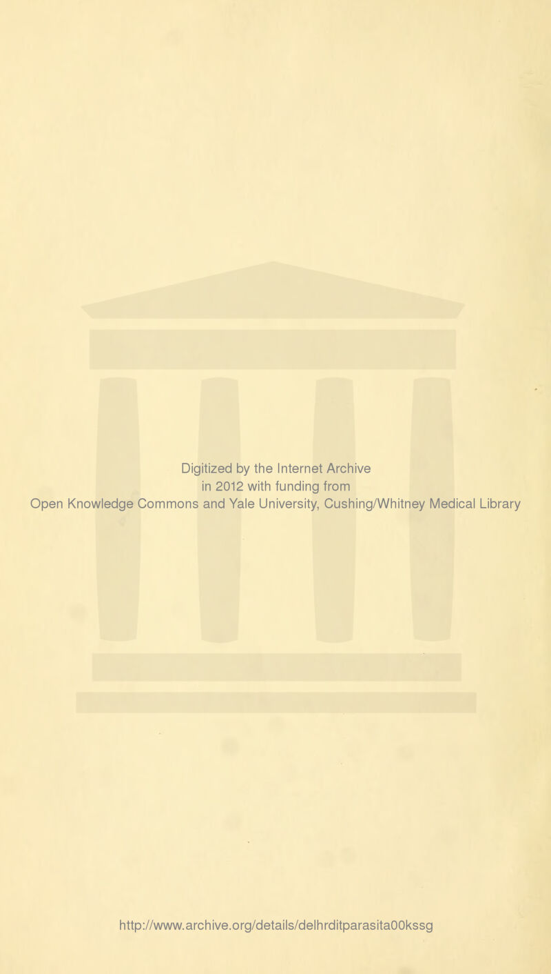 Digitized by the Internet Archive in 2012 with funding from Open Knowledge Commons and Yale University, Cushing/Whitney Médical Library http://www.archive.org/details/delhrditparasitaOOkssg