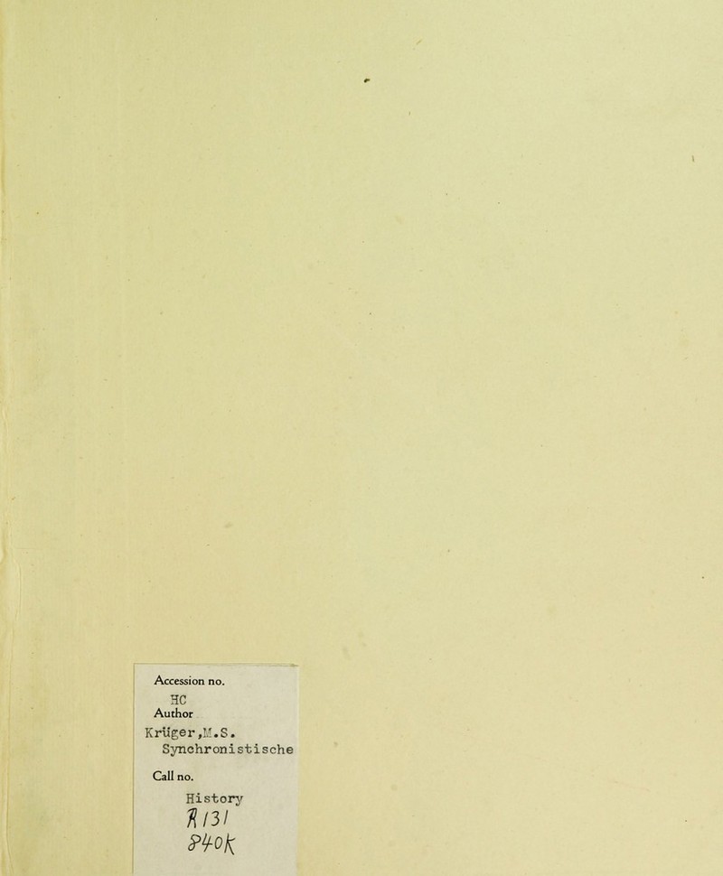 Accession no. HC Author Krüger ,I.'.S. Synchronistische Call no. History fl/3/ hok