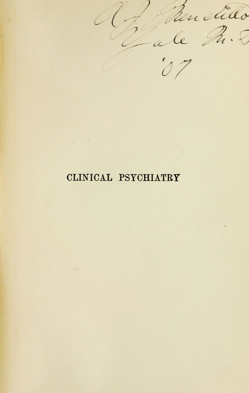 c ^c <~ <^cL z o^ 6e . CLINICAL PSYCHIATRY