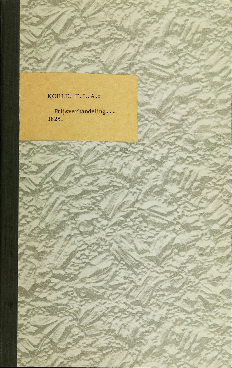 KOELE, F.L.A.: Prijsverhandeling. 1825.