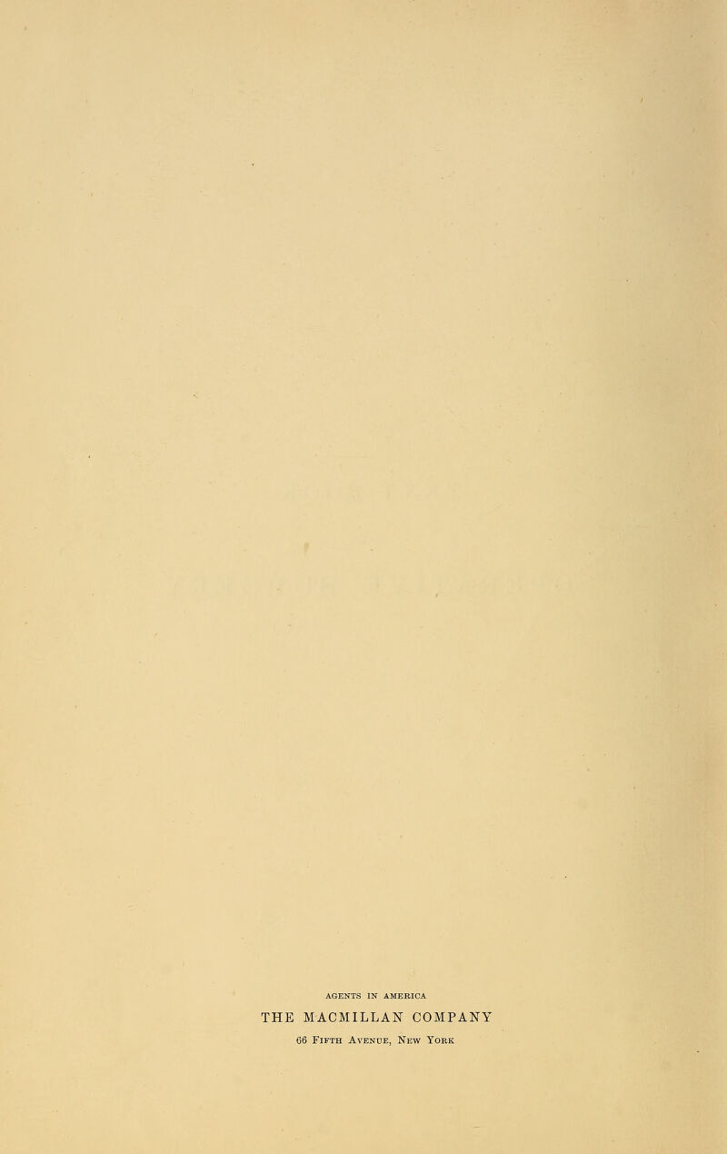 AGENTS IN AMERICA THE MACMILLAN COMPANY 66 Fifth Avenue, New York