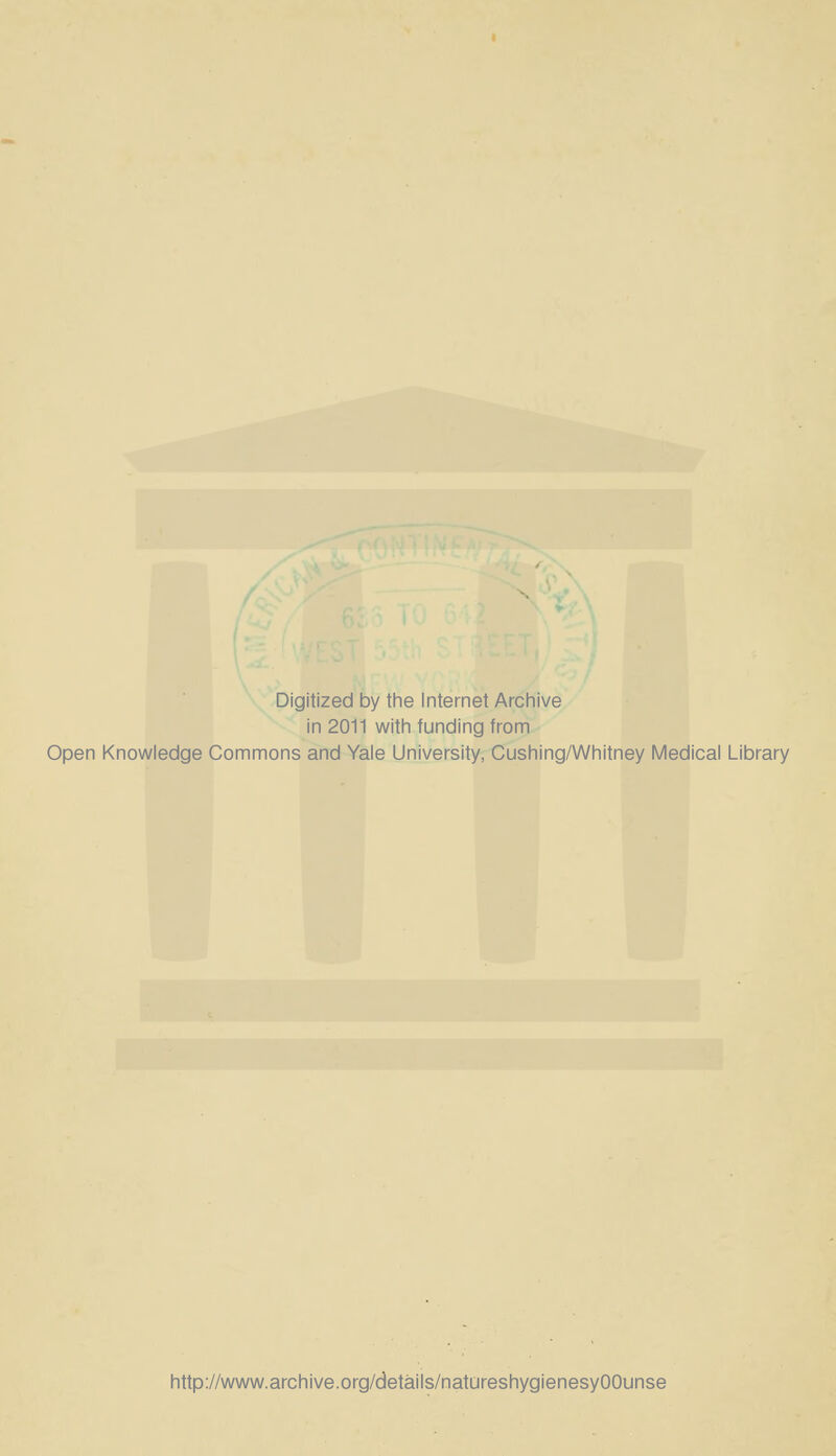 Digitized by the Internet Archive in 2011 with funding from Open Knowledge Commons and Yale University, Cushing/Whitney Medical Library http://www.archive.org/details/natureshygienesyOOunse