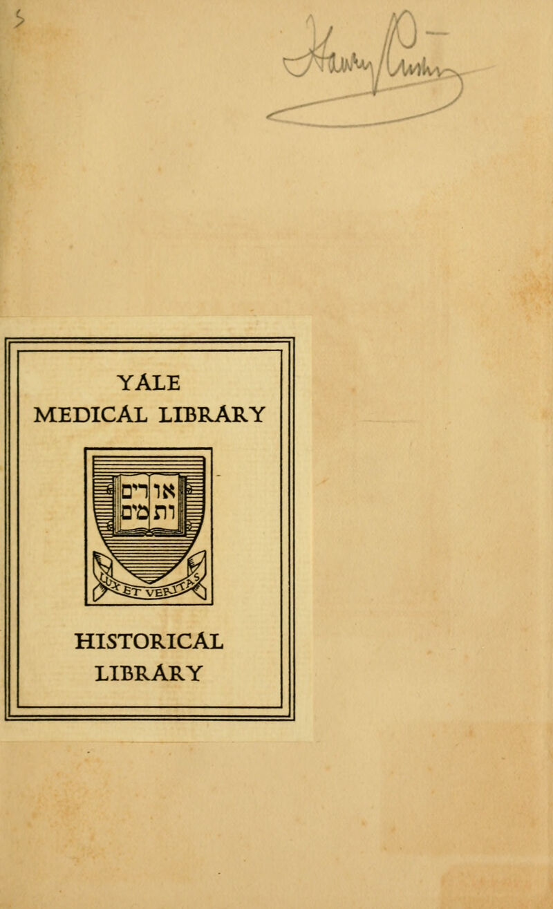 i YALE MEDICAL LIBRARY HISTORICAL LIBRARY