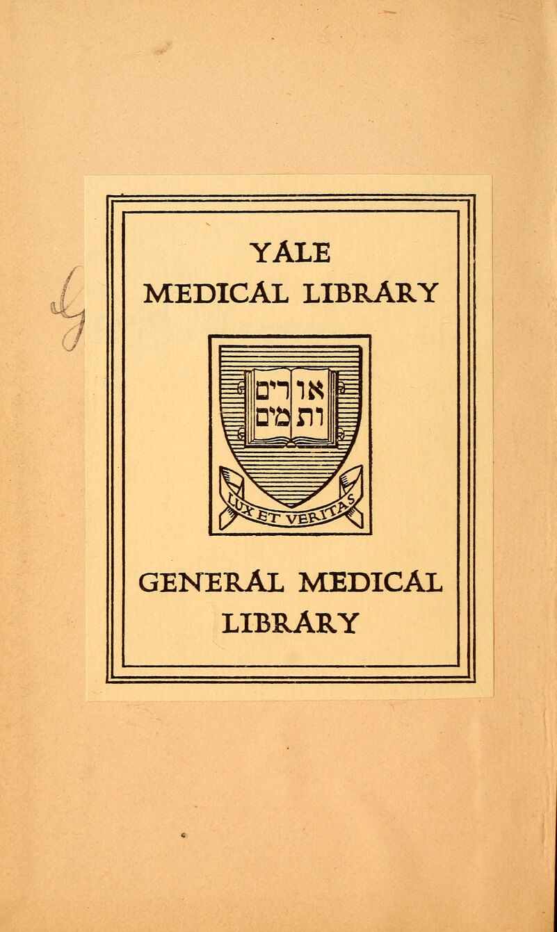 YALE MEDICAL LIBRARY GENERAL MEDICAL LIBRARY