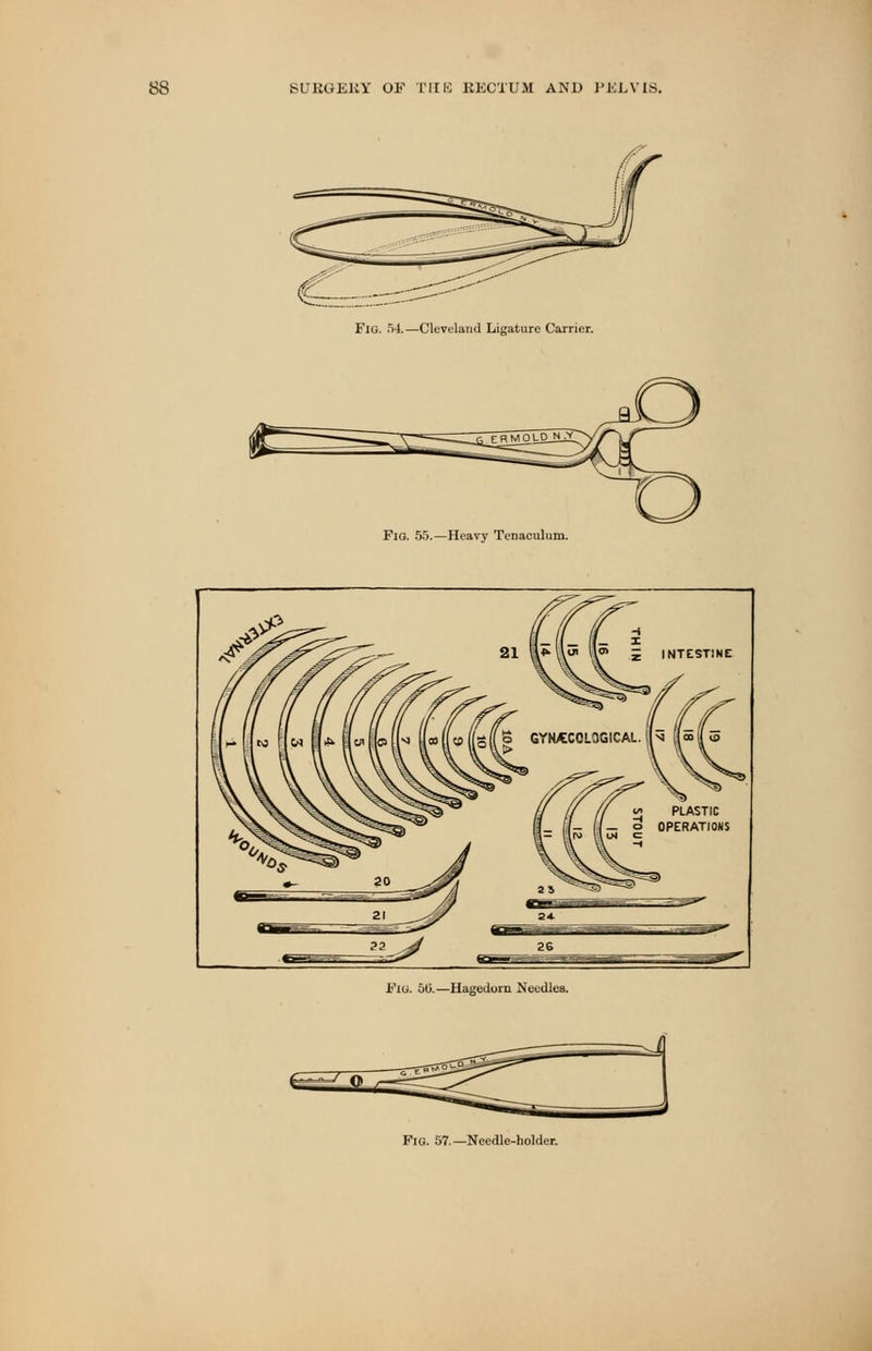 Fig. 54.—Cleveland Ligature Carrier. Fig. 55.—Heavy Tenaculum. Flu. 50.—Hagedorn Needles. Fig. 57.—Needle-holder.