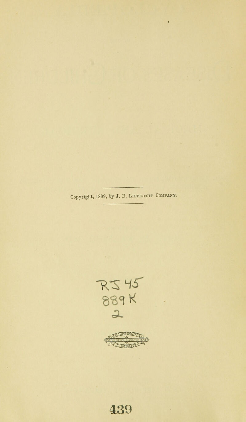 Copyright, 1S89, by J. B. Lippincott Company. 4[^il-^-_i.-J^L.-:'«yfRsh 439