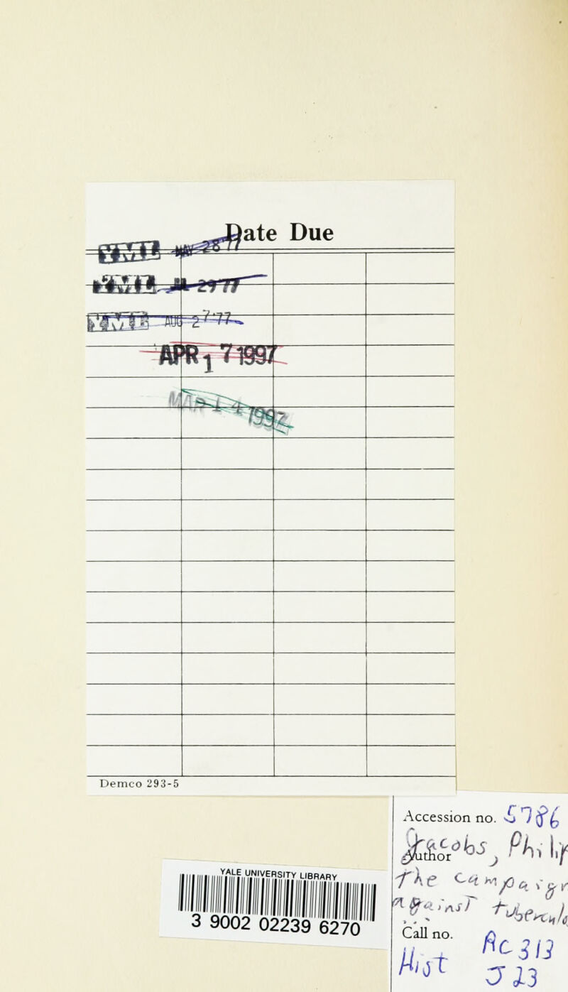 EC33 jffl&tfTf ate Due 3 M-^W^ ^WRlV-«93: 1^4^ T Demco 293-5 ^f V-NIVERSITY LIBRARY 3 9002 02239 6270 Accession no. <j 1 Q ^ Call no. Ci it + ^ 312