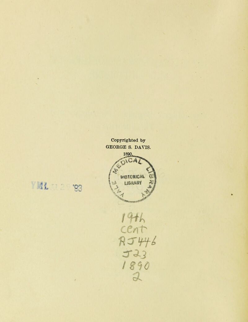 'II •00 Copyrighted by GEORGE S. DAVIS.