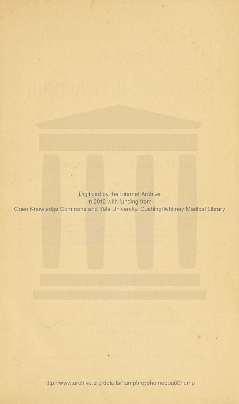 Digitized by the Internet Archive in 2012 with funding from Open Knowledge Commons and Yale University, Cushing/Whitney Medical Library http://www.archive.org/details/humphreyshomeopaOOhump