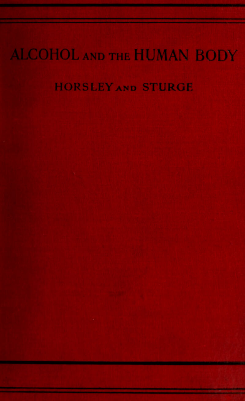 MCOHOL and the HUMAN BODY HORSLEYand STURGI