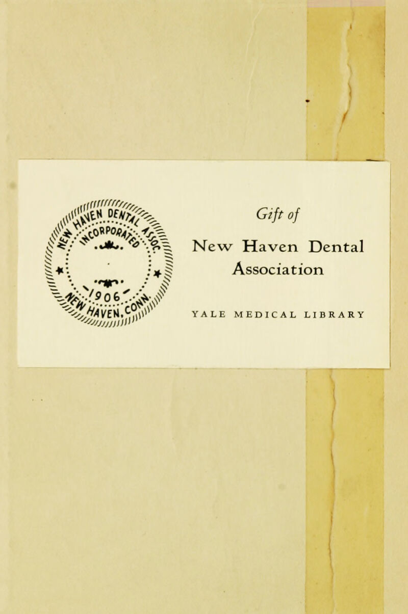 #4r/^.A>V^l New Haven Dental |*:. :»| Association ^fc^VMtJjftJJ^ YALE MEDICAL LIBRARY