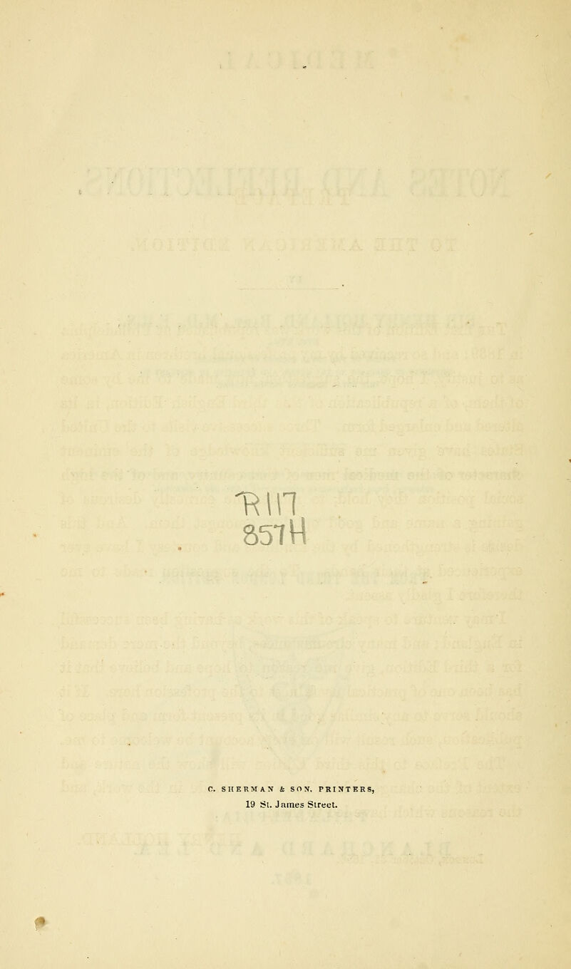 -ft in C. SHERMAN & SON. PRINTERS, 19 St. James Street.