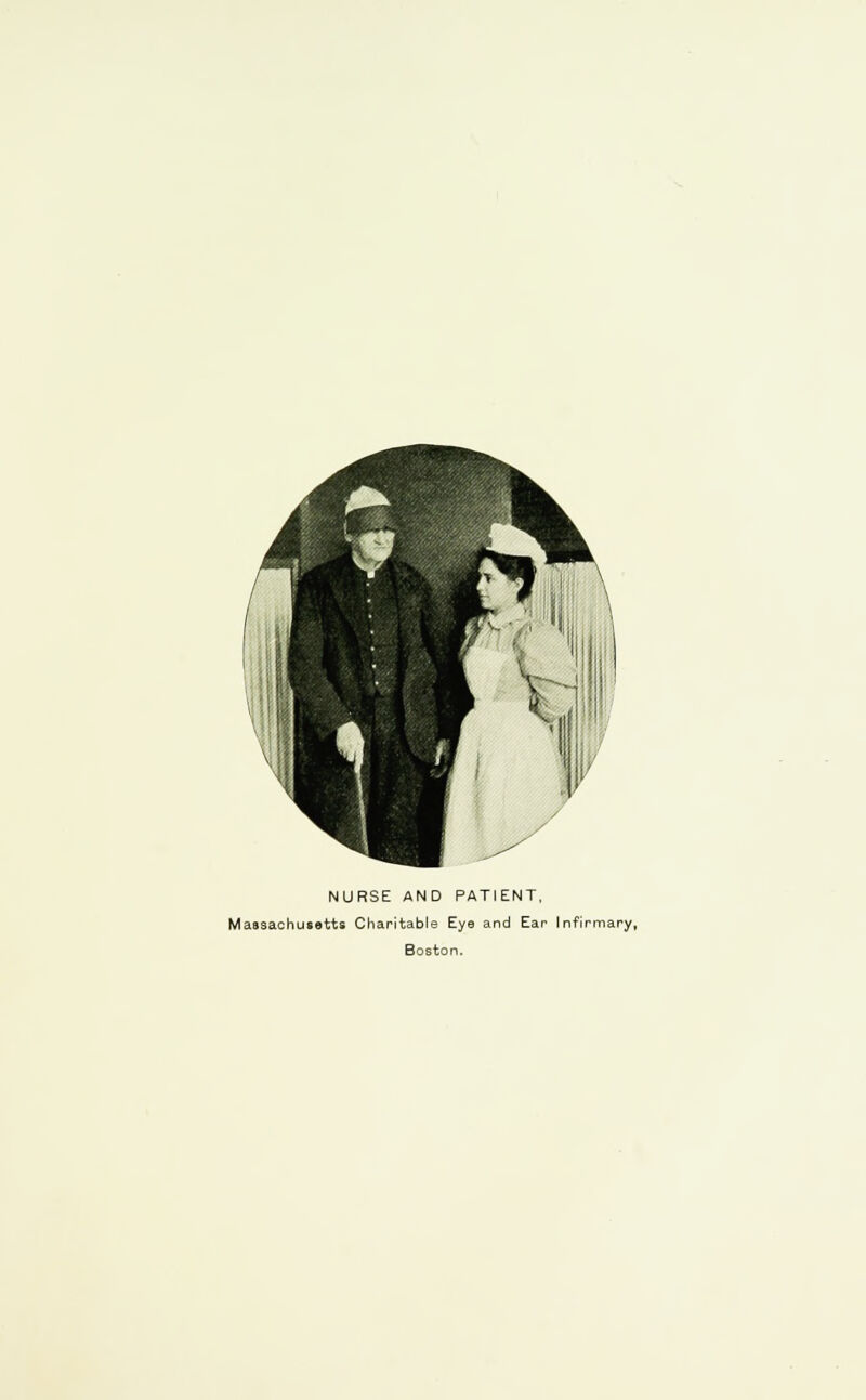 NURSE AND PATIENT, Massachusetts Charitable Eye and Ear Infirmary, Boston.