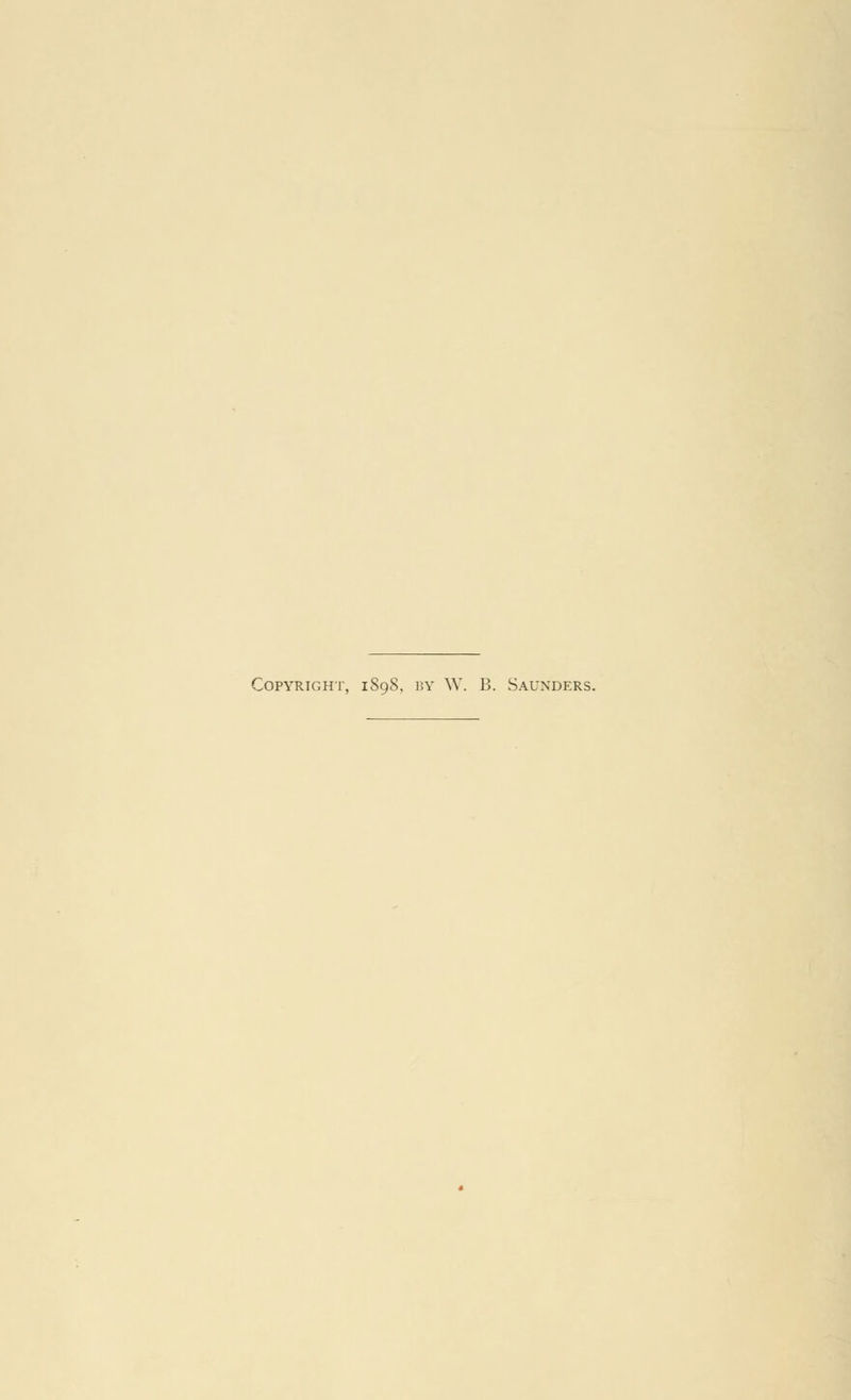 Copyright, 1898, by W. B. Saunders.