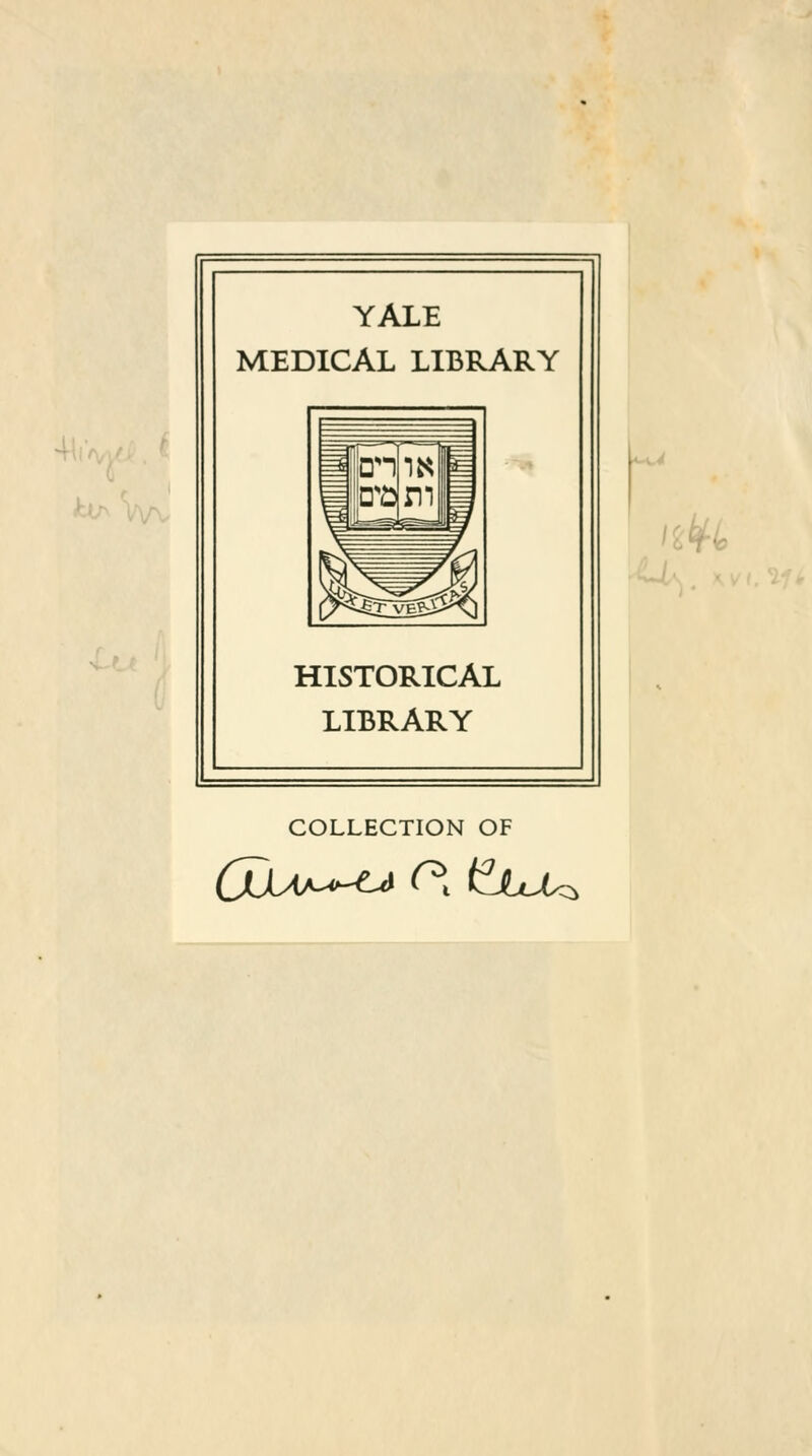 YALE MEDICAL LIBRARY HISTORICAL LIBRARY COLLECTION OF l^6tfl.