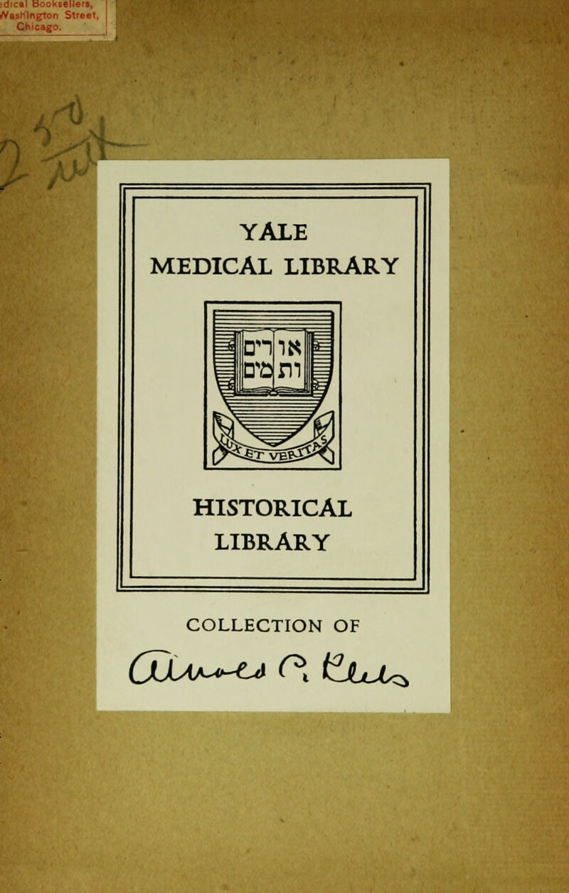 idical booksellers, Washington Street, Chicago. A YALE MEDICAL LIBRARY HISTORICAL LIBRARY COLLECTION OF