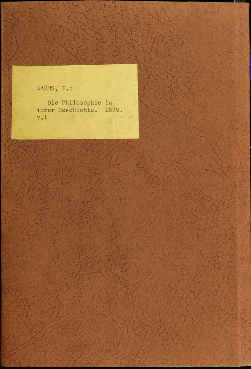 HARMS, F.: Die Philosophie in ihrer Geschichte. 1879. v.l