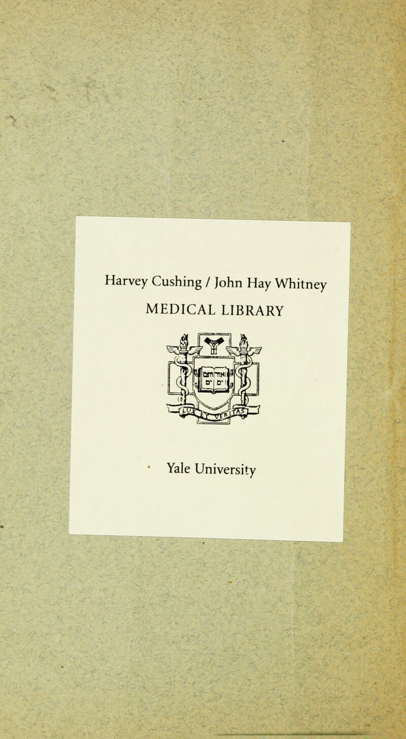 Harvey Cushing / John Hay Whitney MEDICAL LIBRARY Yale University