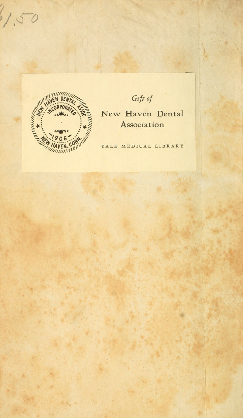 /^o <$1^ New Haven Dental *: /^| Association .•v^lVENt |V YALE MEDICAL LIBRARY