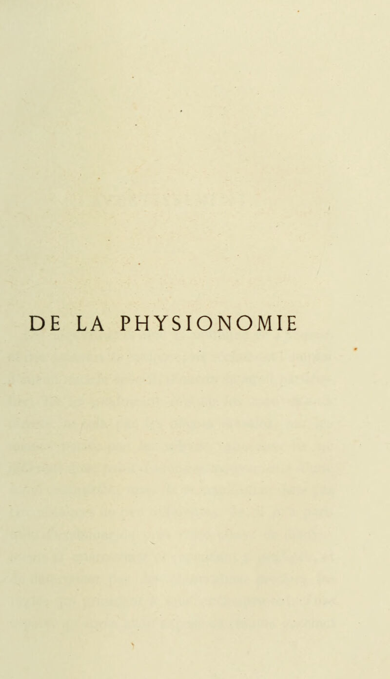 DE LA PHYSIONOMIE