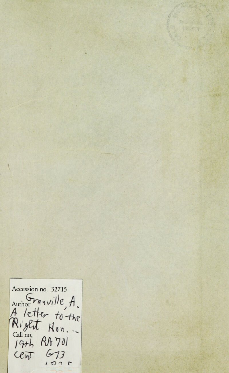 Accession no. 32715 A My it-fKe Gall no, _ i ■o n t