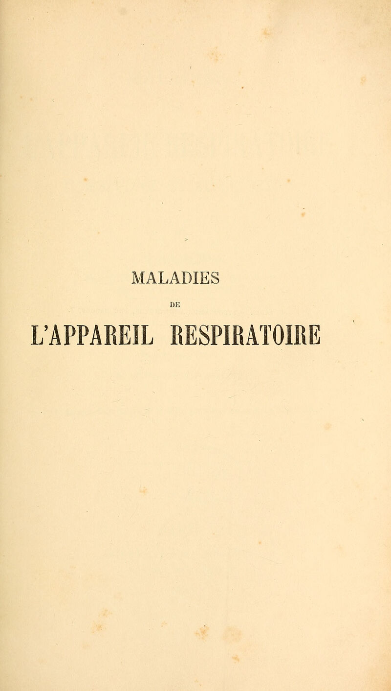 DE L'APPAREIL RESPIRATOIRE