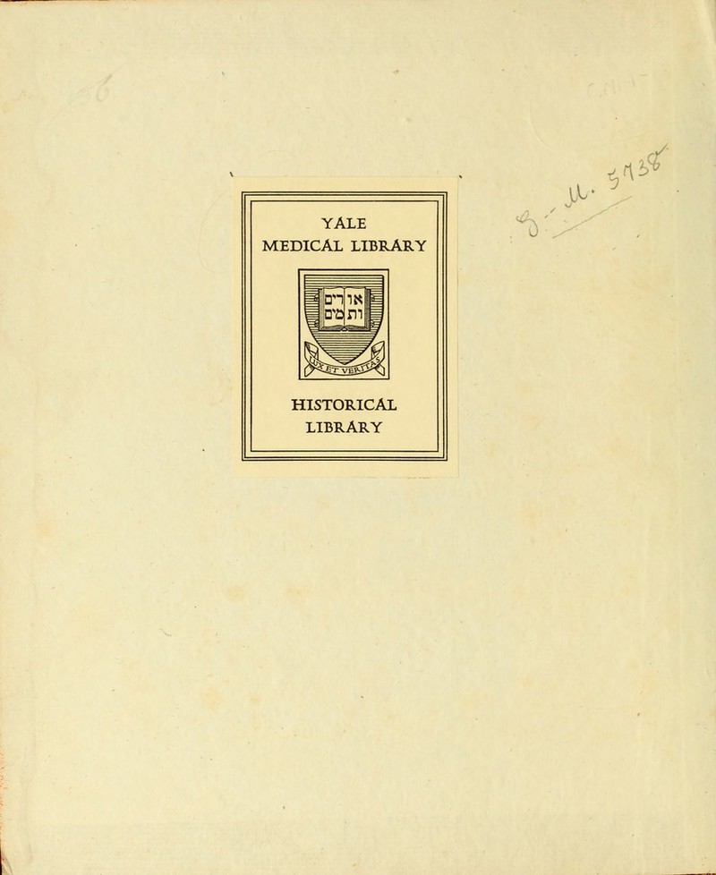 YALE MEDICAL LIBRARY HISTORICAL LIBRARY r/1 u JV <0 <\5 tf