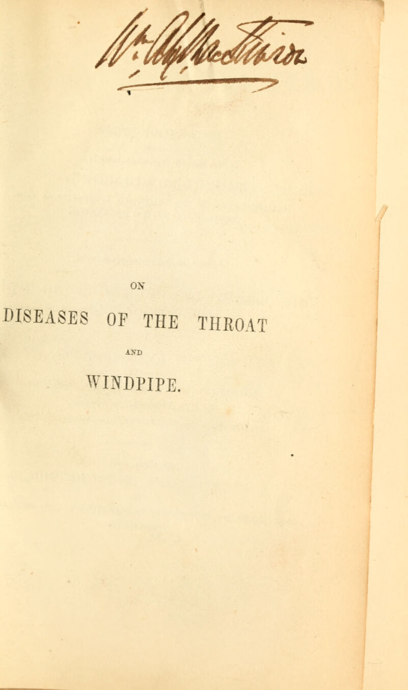 ox DISEASES OF THE THROAT AND WINDPIPE,