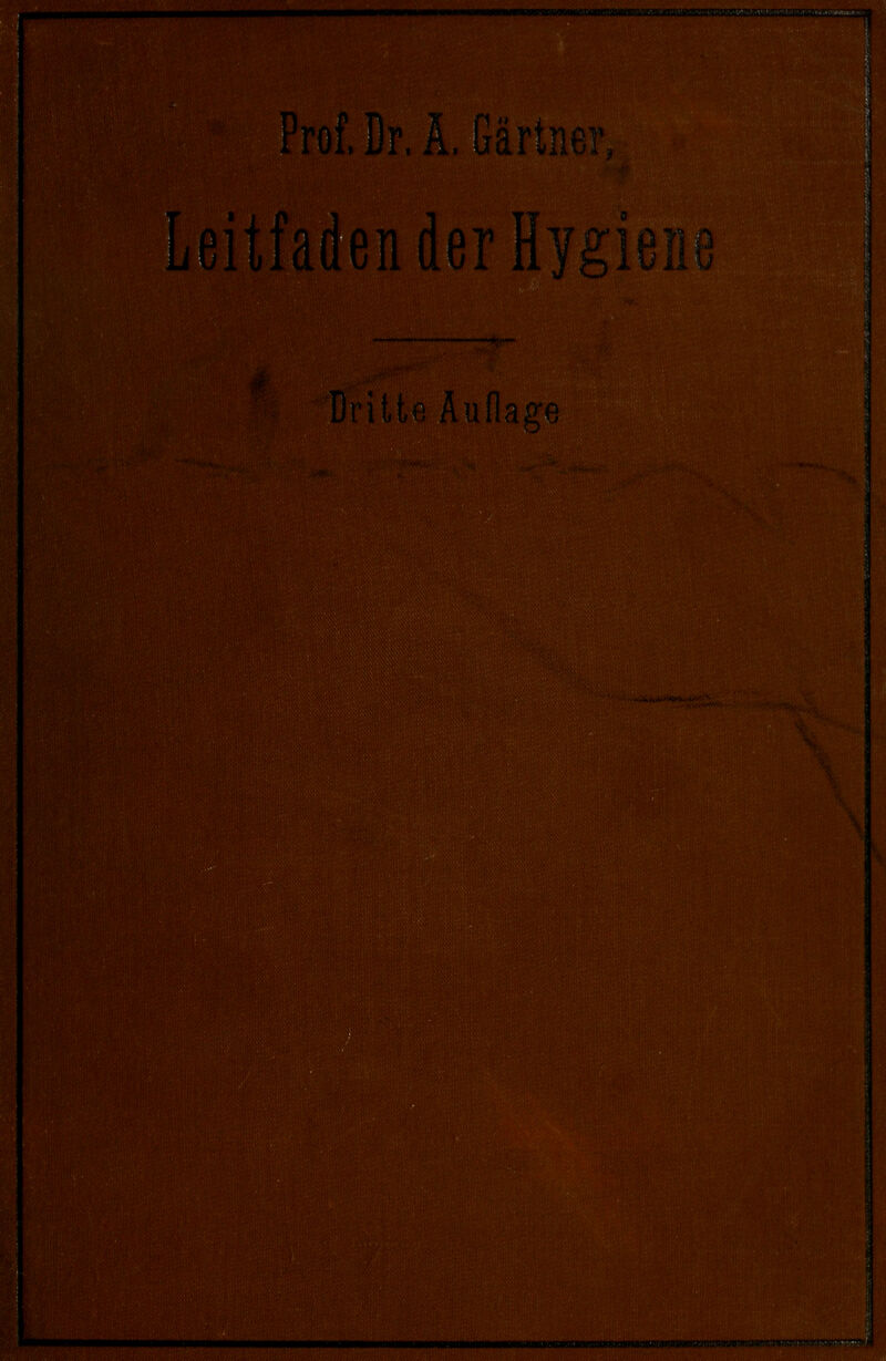 :TO':gg?;rcTcm:*g^ m=sm. Prof, Dr, Ä. Gärtne w aden der Hygie e Dritte Auflage aaBwreiawggaiEngKrtrxreaw