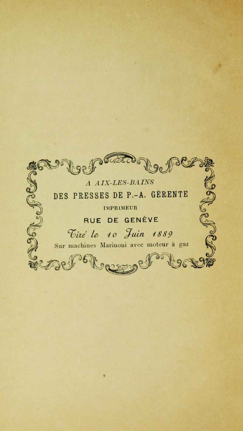 >i A AIX-LES-BAINS U DES PRESSES DE P.-A. GERENTE ^3 9 IMPR1MF.UR RUE DE GENEVE %iie lc 10 %uill 4 889 tjt Sur machines Mariuoui avec moteur a gaz '**xFe\jvamdT°ht