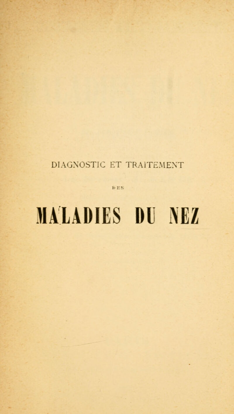 DIAGNOSTIC ET TRAITEMENT MALADIES DU \0