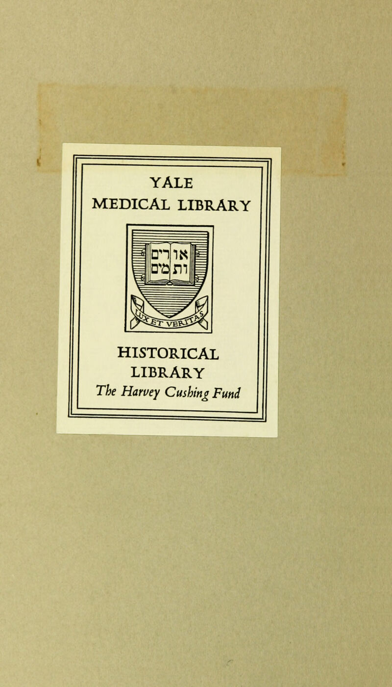 YALE MEDICAL LIBRARY HISTORICAL LIBRARY The Harvey Gushing Fund