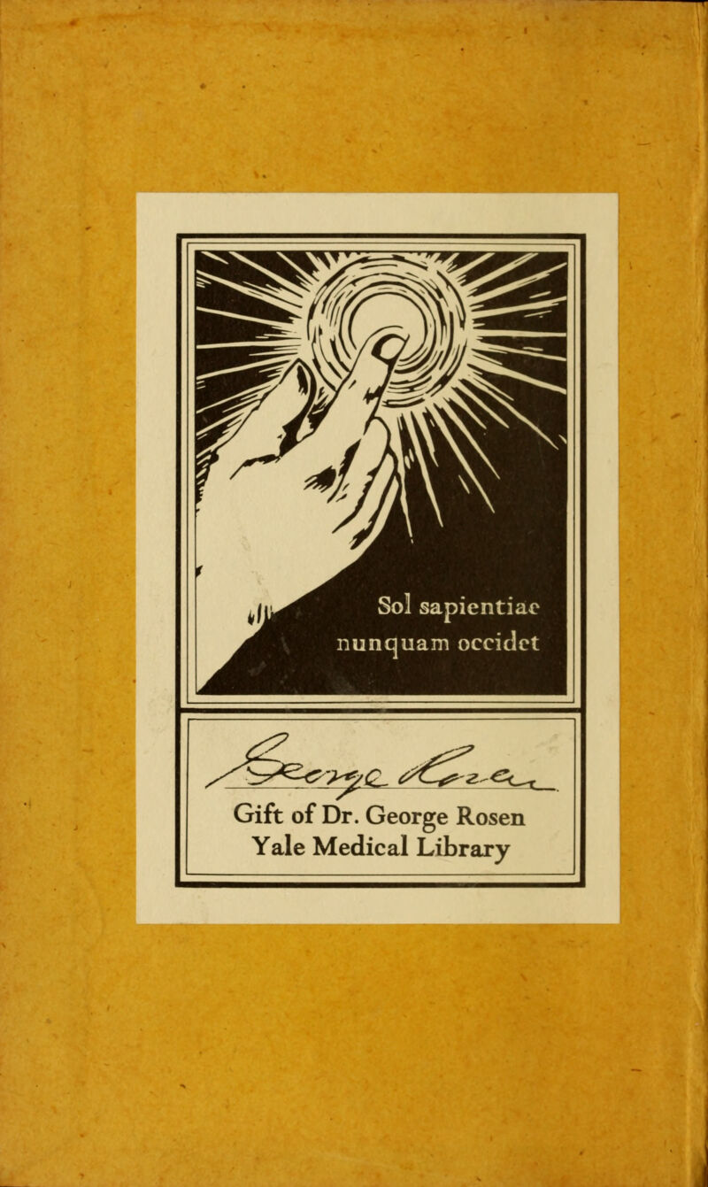 b^s«??-*? •>?£. Gift of Dr. George Rosen Yale Medical Library