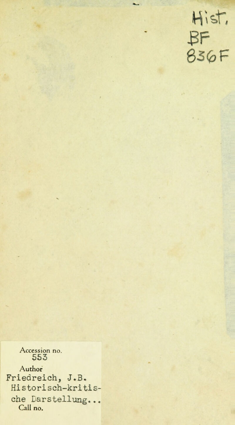 Bf 65b F Accession no. 553 Author Friedreich, J.B. Historisch-kritis- che Darstellung... Call no.