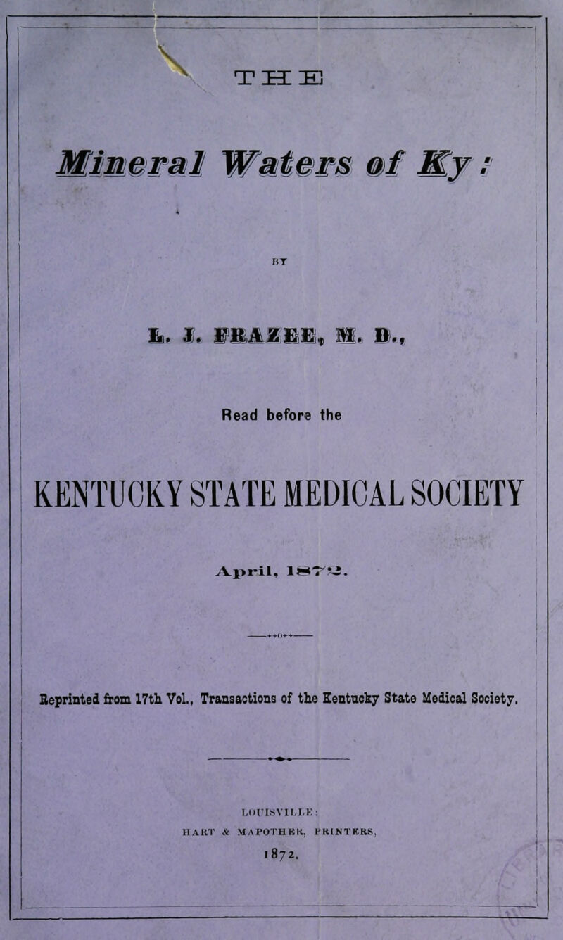 THE Mim®F@J W®i@Fs &f My / fe, «« FRAZEE t M. D., Read before the KENTUCKY STATE MEDICAL SOCIETY April, HINT'S. Reprinted from 17th Vol., Transactions of the Kentucky State Medical Society, LOUISVILLE: HART 4 MAPOTHKK, PK1NTKRS, 1872.