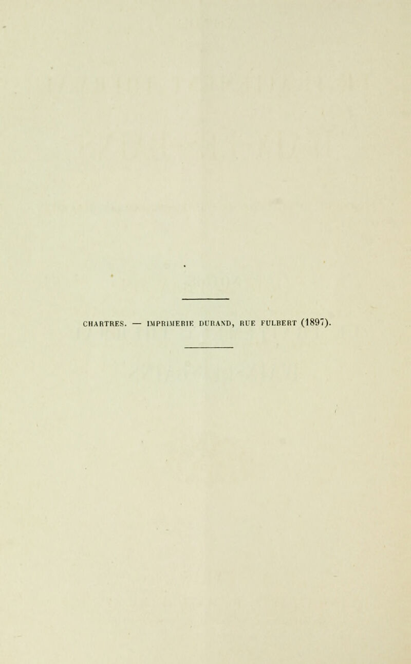 CHARTRES. — IMPRIMERIE DURAND, RUE FULBERT (1897).