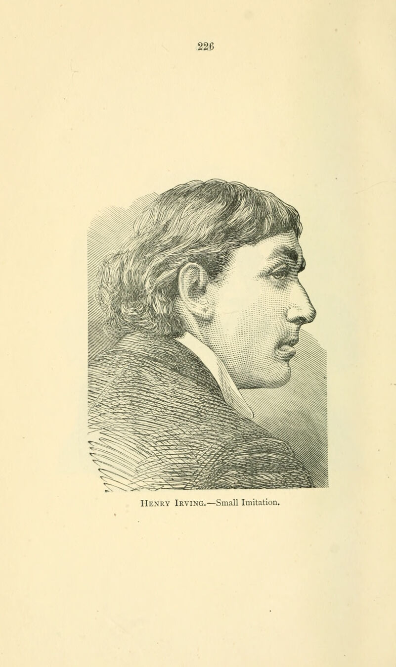 Henry Irving.—Small Imitation.