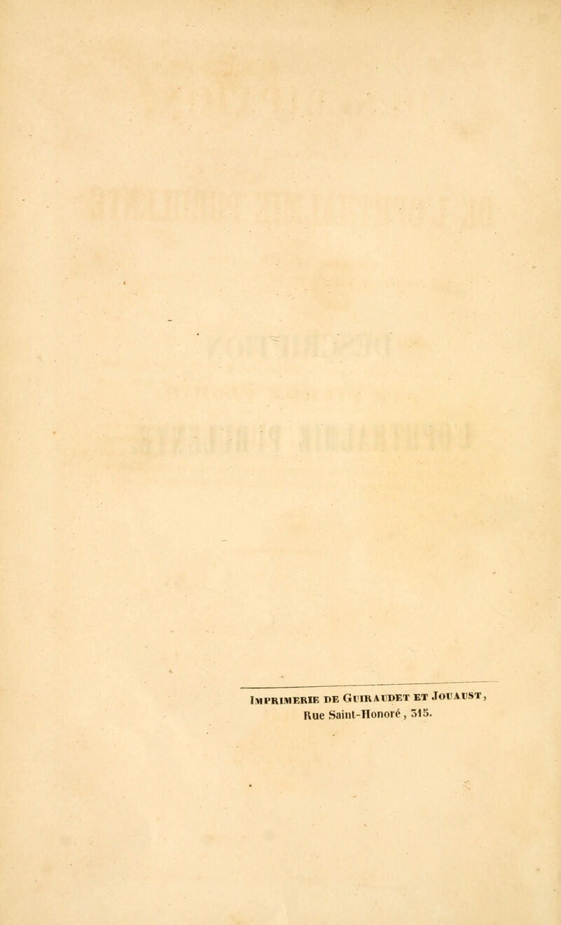 Imprimerie de Guiramdet et Jouaiist, Rue Saint-Honoré, 315.