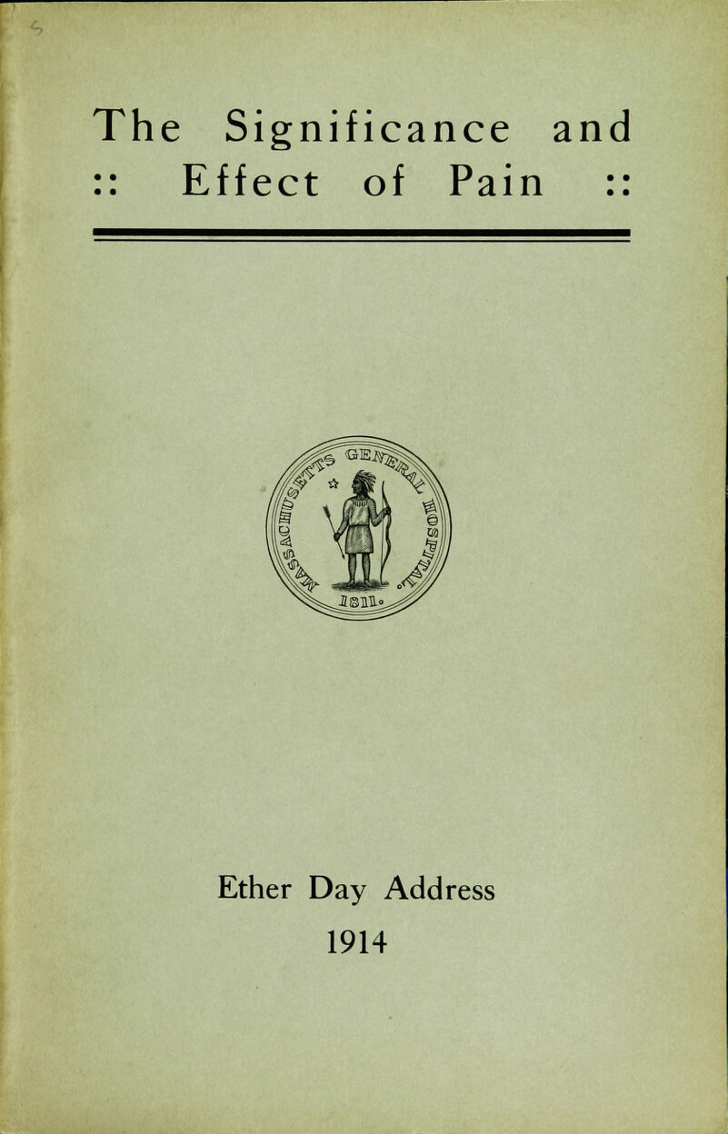 The Significance and :: Effect of Pain Ether Day Address 1914