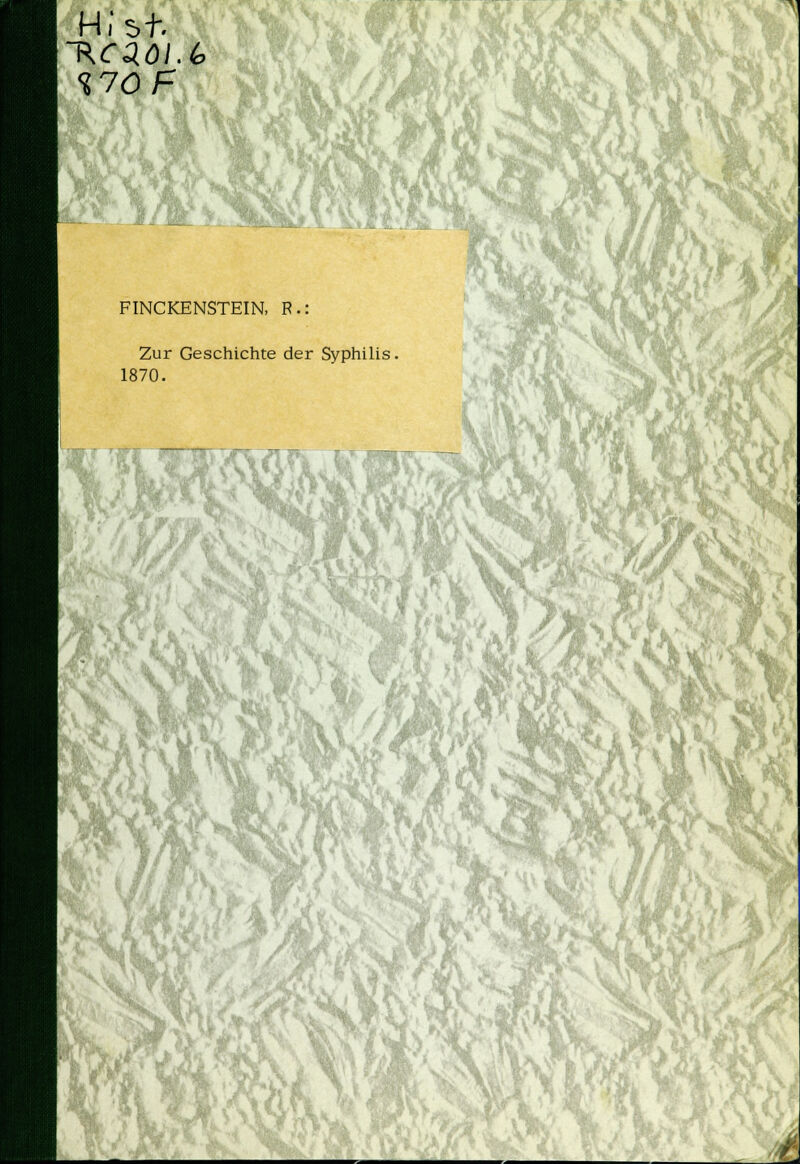 HJsf. %70F J FINCKENSTEIN, F.: Zur Geschichte der Syphilis 1870. % \/ .i i Ä/J