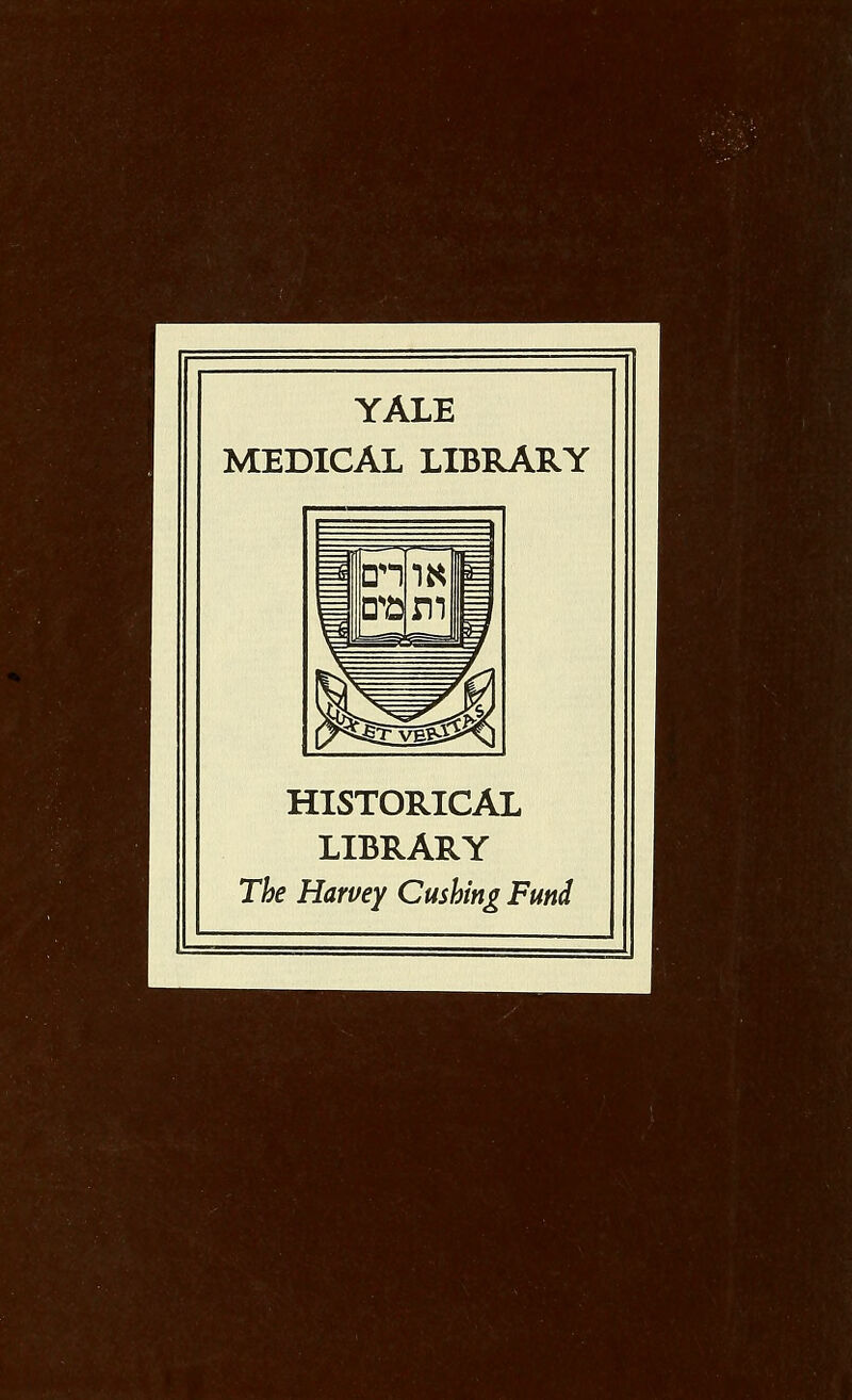 YALE MEDICAL LIBRARY HISTORICAL LIBRARY The Harvey Gushing Fund