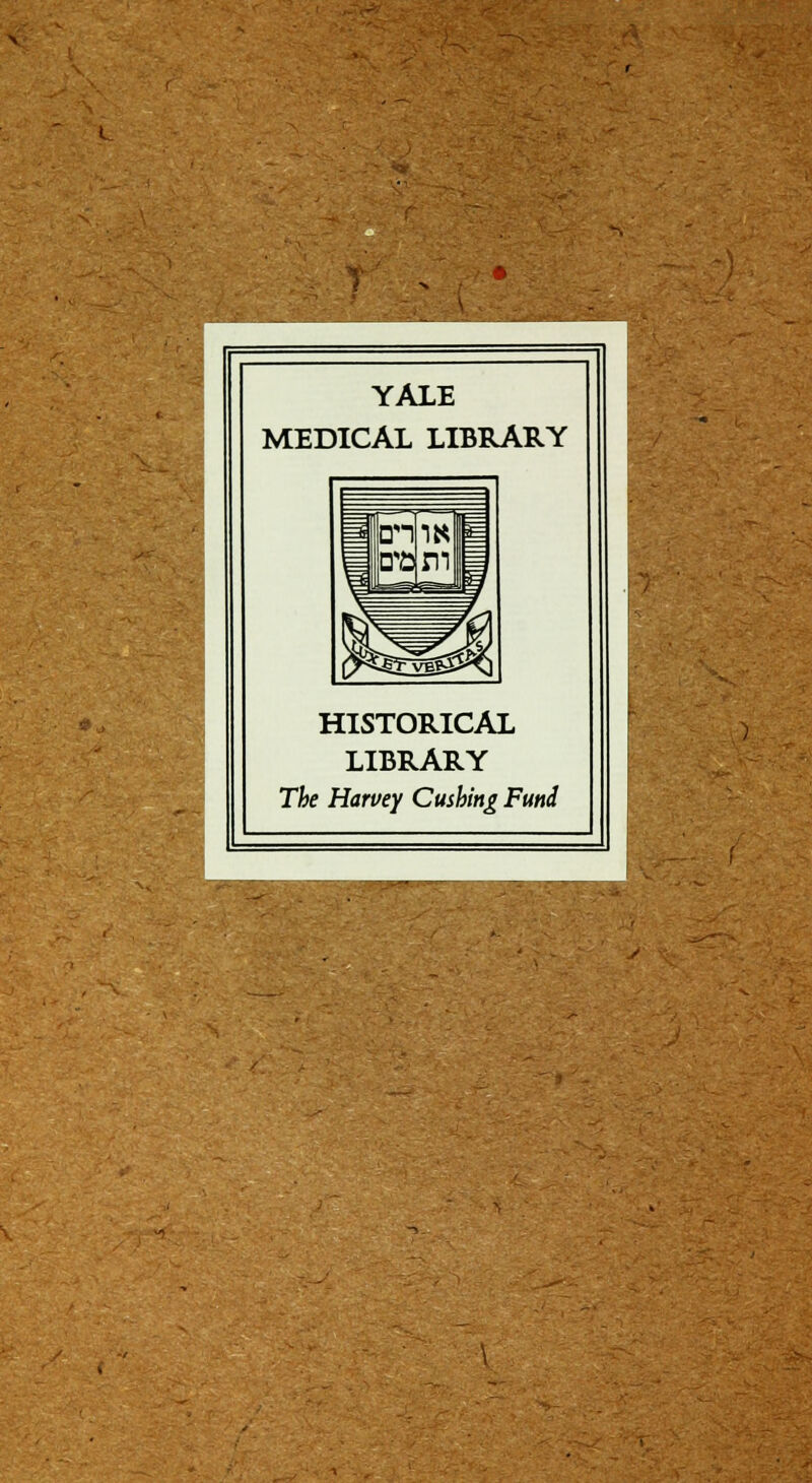 YALE MEDICAI LIBRARY HISTORICAL LIBRARY The Harvey Cushing Funi