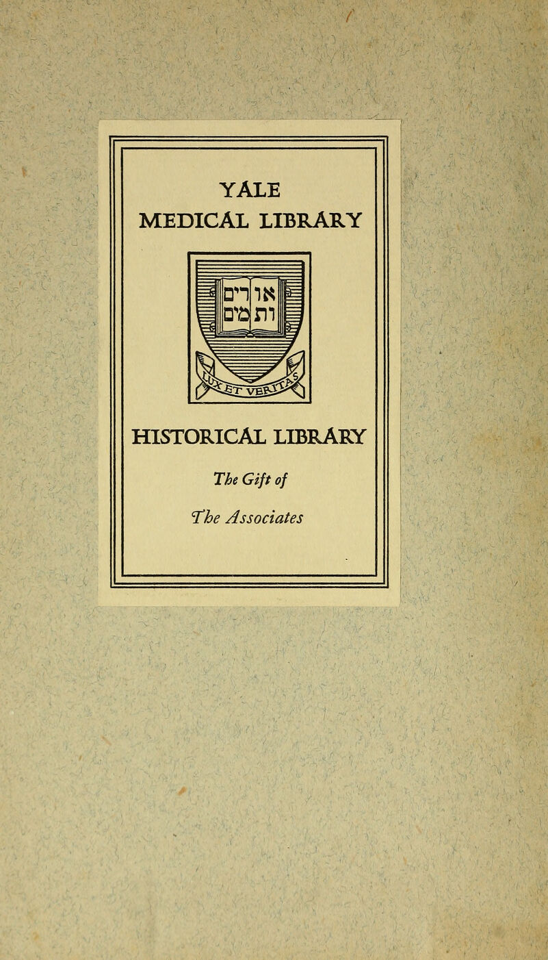 YALE MEDICAL LIBRARY HISTORICAL LIBRARY The Gift of The Associates