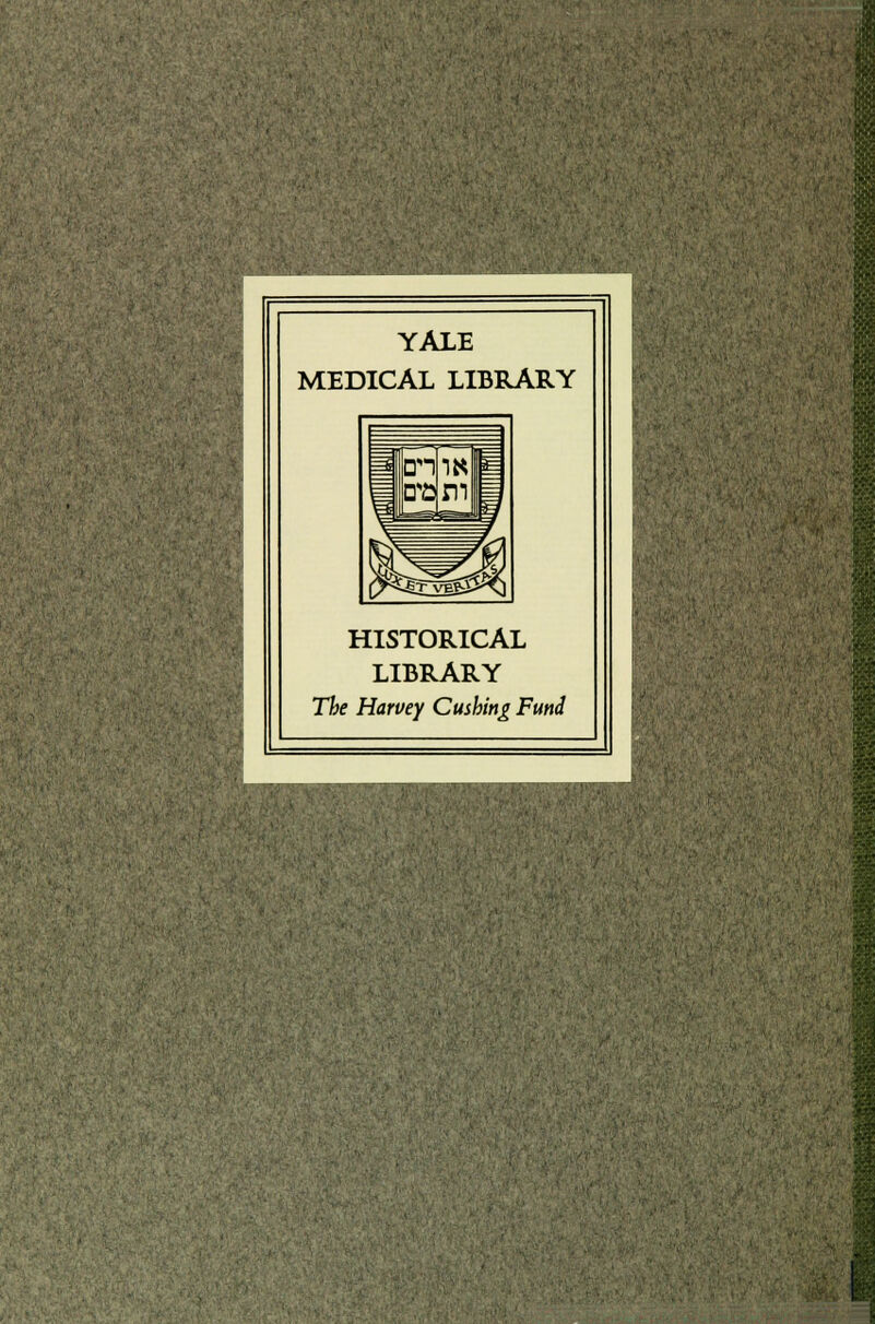 YALE MEDICAL LIBRARY HISTORICAL LIBRARY The Harvey Cushing Fund