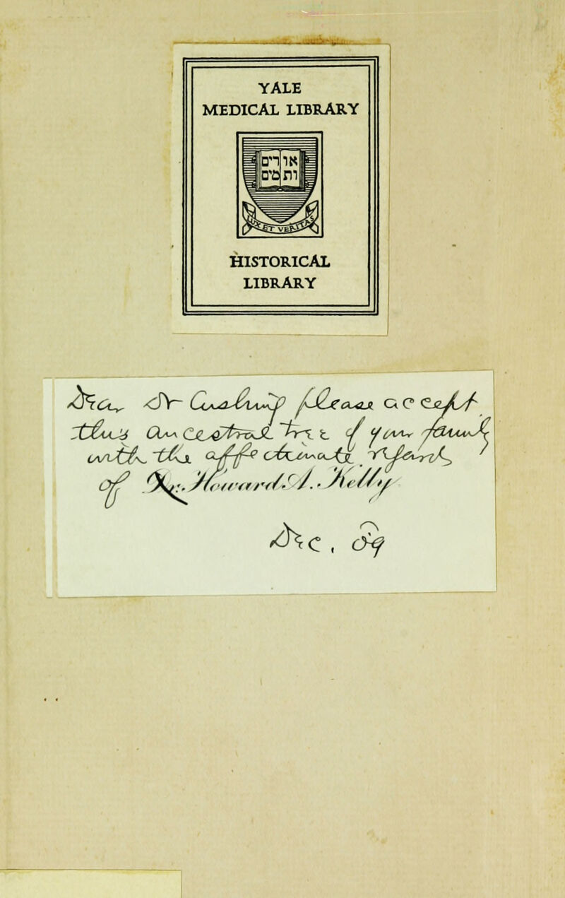 YALE MEDICAL LIBRARY HISTORICAL LIBRARY off %^M',r,,,<,/.r/.Jh://y A s~\ C , Of