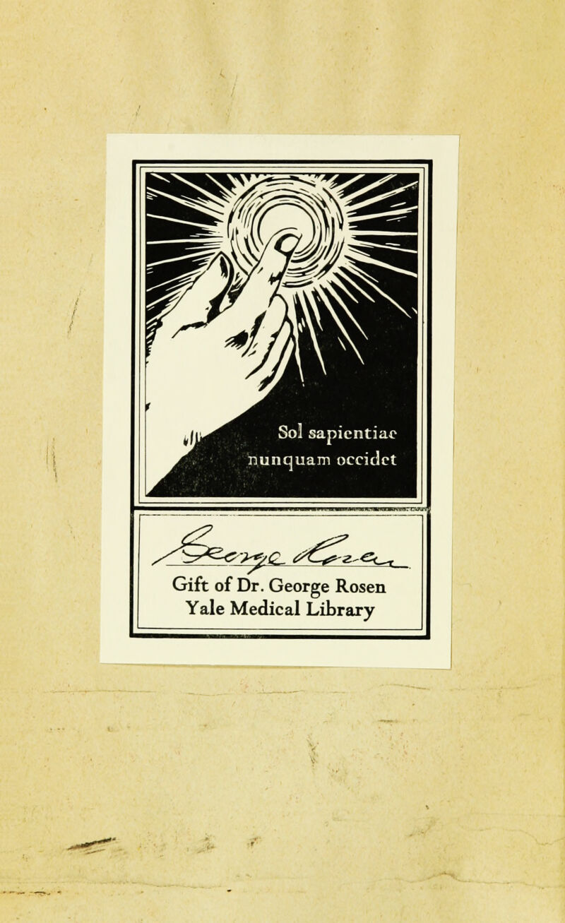 ^^ ^*- Gift of Dr. George Rosen Yale Medical Library