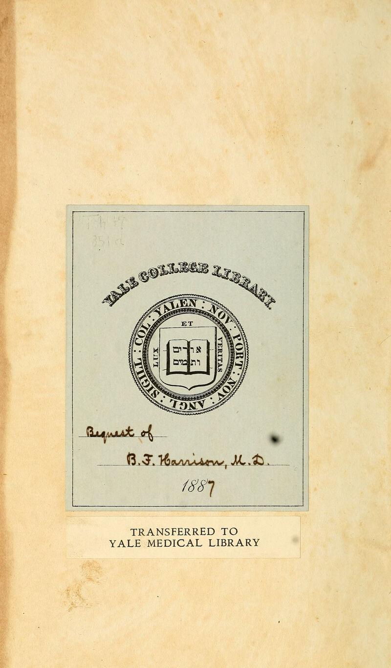 TRANSFERRED TO YALE MEDICAL LIBRARY
