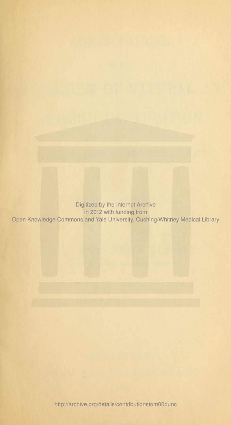 Digitized by the Internet Archive in 2012 with funding from Open Knowledge Commons and Yale University, Cushing/Whitney Medical Library http://archive.org/details/contributionstomOOdunc